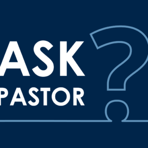 3.25 Ask Pastor