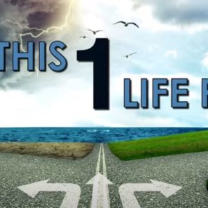 Get This 1 Life Right – Living In The Meantime
