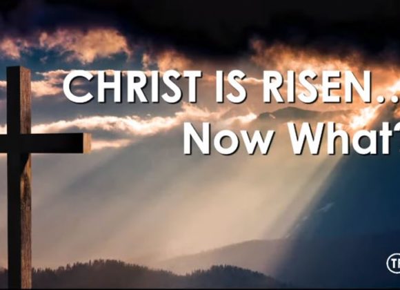 CHRIST IS RISEN… Now What? – Jesus ENGAGES His Church