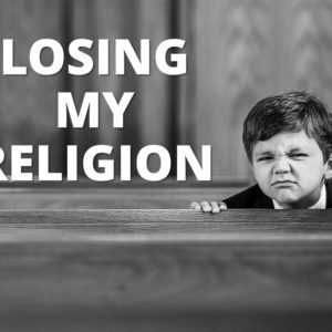 Losing My Religion