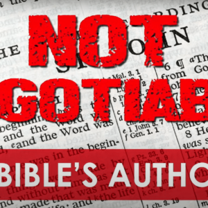 Not Negotiable – The Bible’s Authority