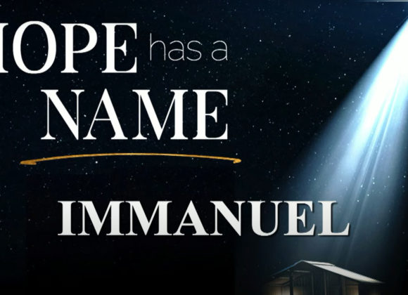 Hope Has A Name – IMMANUEL [ GOD WITH US ]