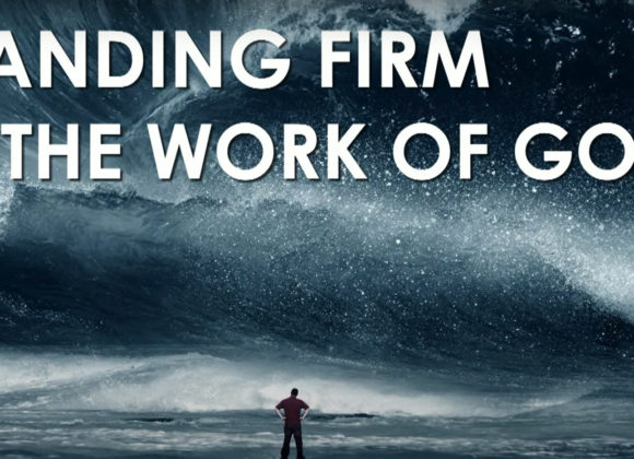 STANDING FIRM IN THE WORK OF GOD