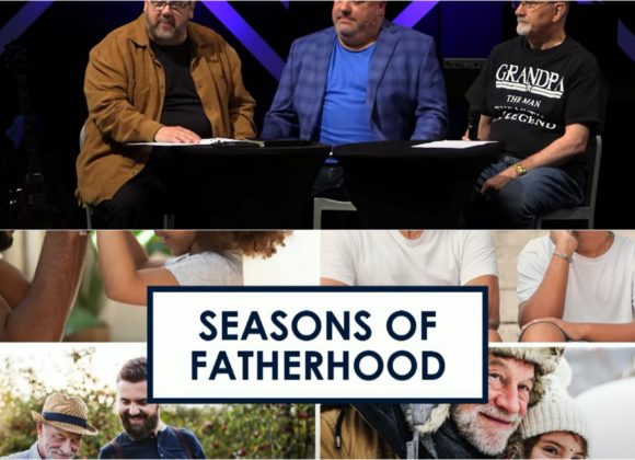 SEASONS OF FATHERHOOD PART 2