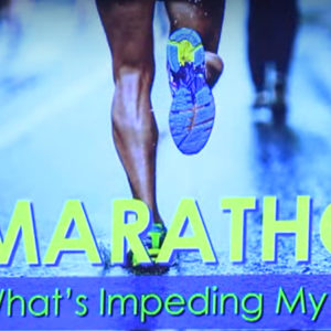 MARATHON – What’s Impeding My Stride?