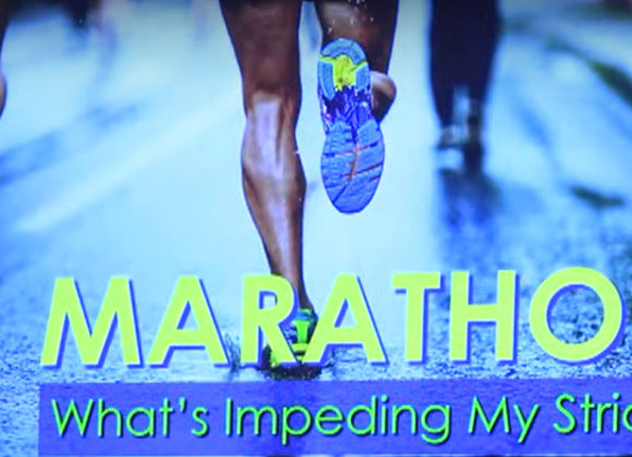 MARATHON – What’s Impeding My Stride?