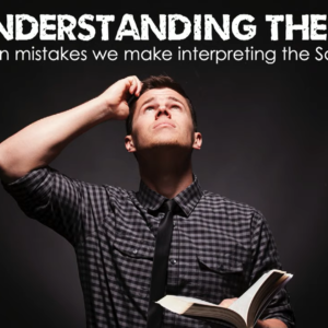 Misunderstanding The Bible – Part 1