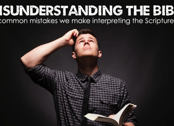 Misunderstanding The Bible – Part 1