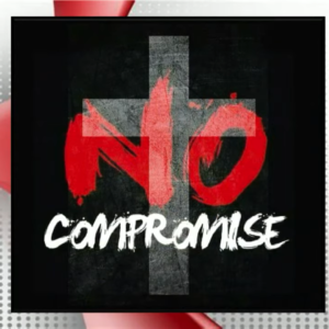 NO COMPROMISE