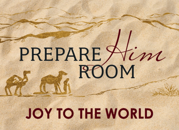 PREPARE HIM ROOM SERIES – Joy To The World