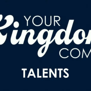 Your Kingdom Come – Talents