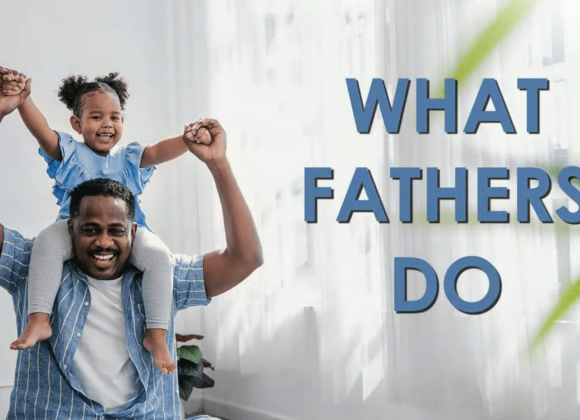 What Fathers Do
