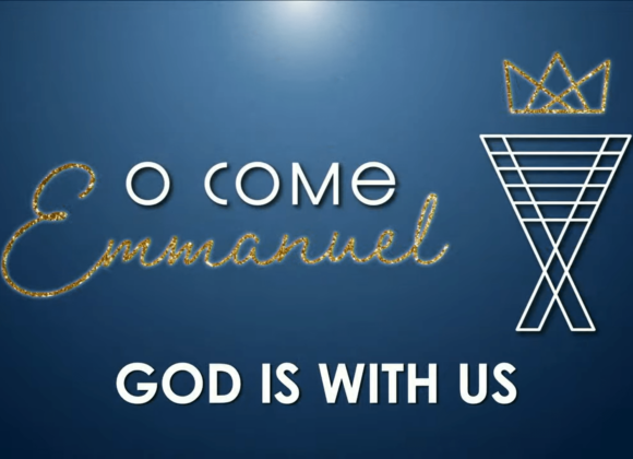 O COME EMMANUEL – God Is With Us