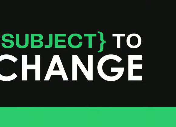 SUBJECT TO CHANGE