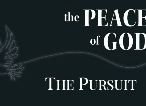 THE PEACE OF GOD – The Pursuit