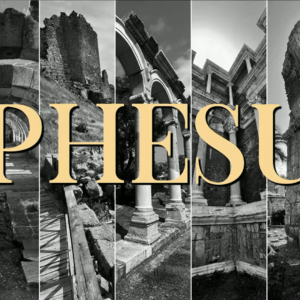SEVEN CHURCHES – Ephesus