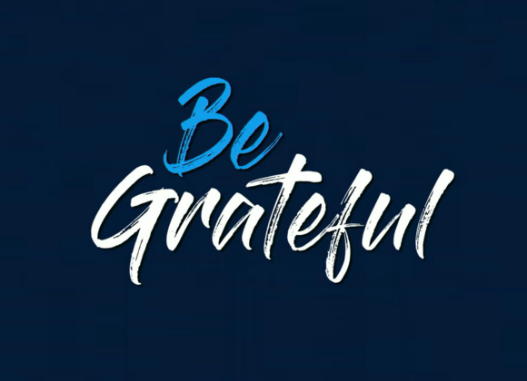 BE GRATEFUL