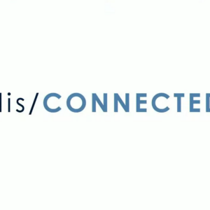 DIS/CONNECTED