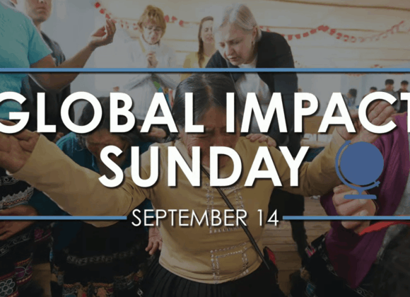 GLOBAL IMPACT SUNDAY GLOBAL IMPACT SUNDAY