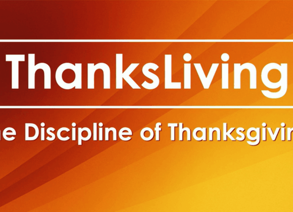 THANKSLIVING – The Discipline Of Thanksgiving THANKSLIVING – The Discipline Of Thanksgiving